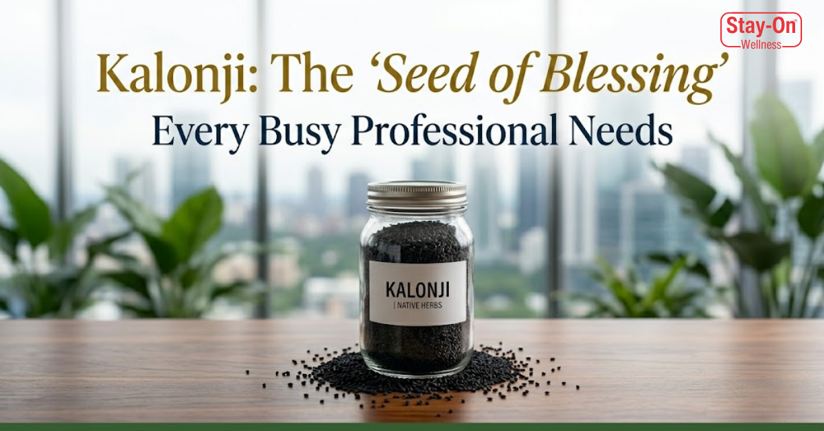 Kalonji: The "Seed of Blessing" Every Busy Professional Needs